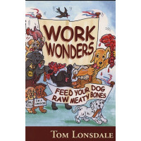 Work Wonders Feed your dog raw meaty bones Work Wonders Feed your dog raw meaty bones