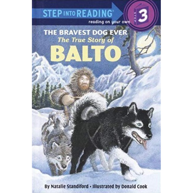 The Bravest Dog Ever The True Story of Balto