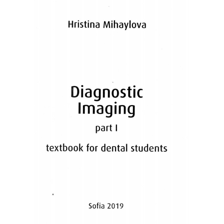 Diagnostic Imaging part I textbook for dental students, Mihaylova 2019g.