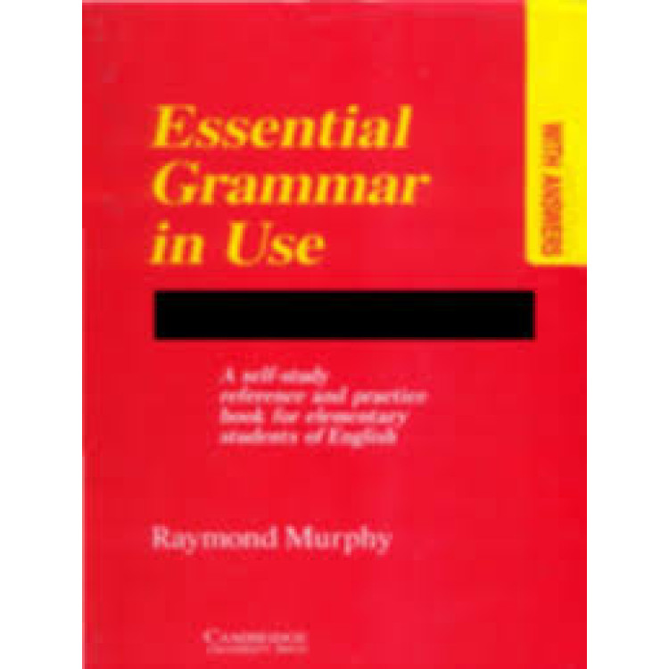Essential Grammar in Use A self-study reference and practice book for elementary students of English