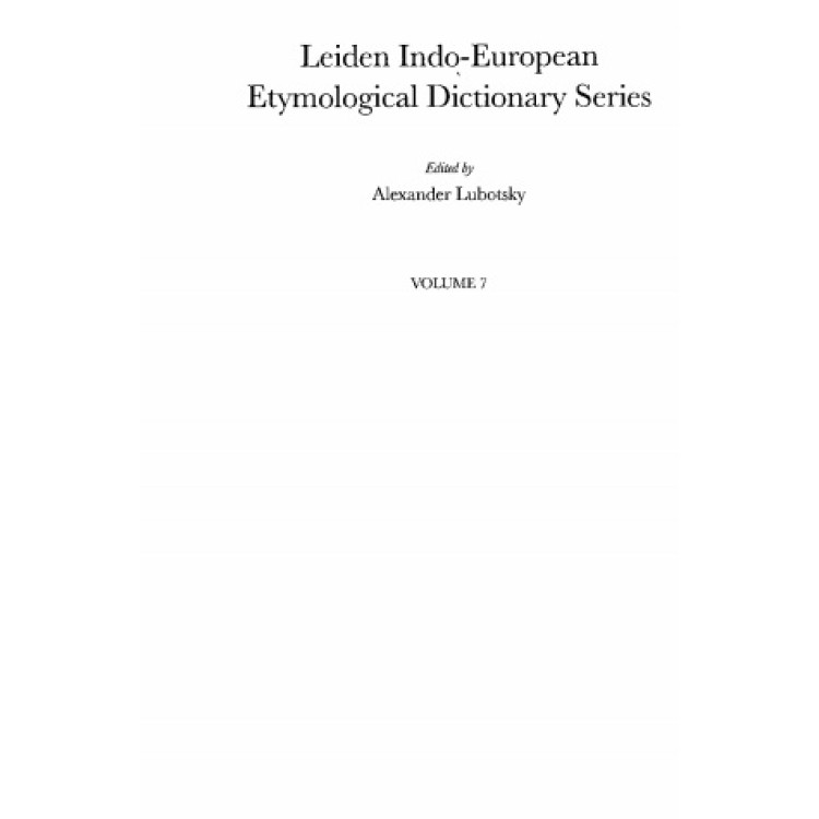 Leiden Indo-European Etymological Dictionary Series Volume 7