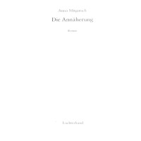 Die Annäherung Roman Anna Mitgutsch Die Annäherung Roman Anna Mitgutsch