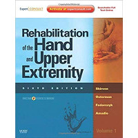 Rehabilitation of the Hand and Upper Extremity Volume 1