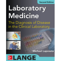 Laboratory Medicine Diagnosis of Disease in Clinical Laboratory 2E by Michael Laposata Laboratory Medicine Diagnosis of Disease in Clinical Laboratory 2E by Michael Laposata