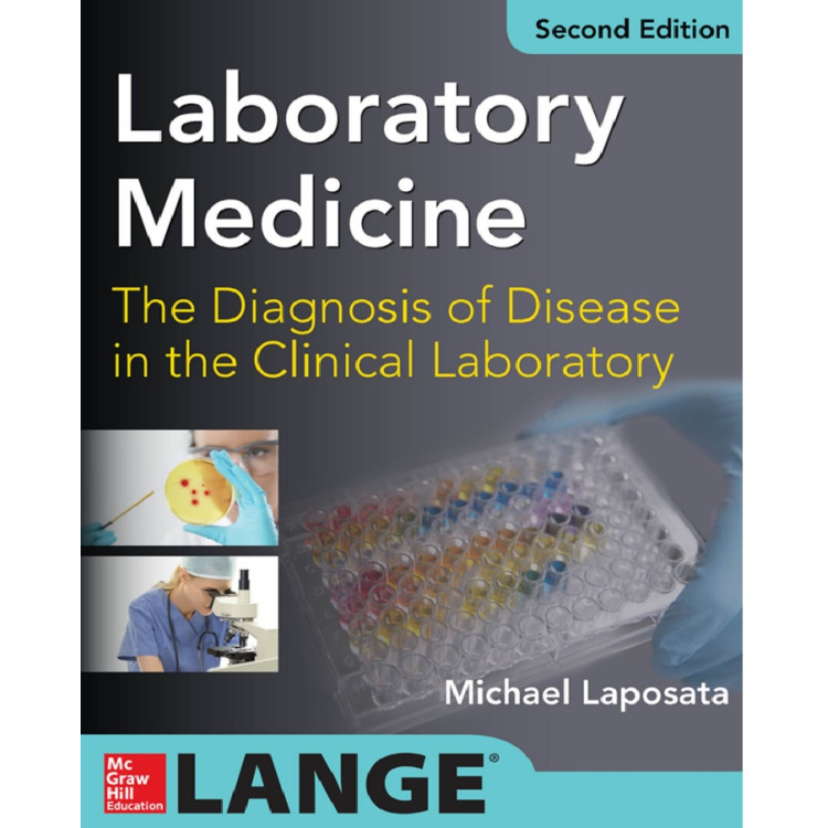 Laboratory Medicine Diagnosis of Disease in Clinical Laboratory 2E by Michael Laposata