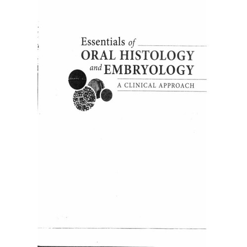 Essentials of oral histology and embryology a clinical approach