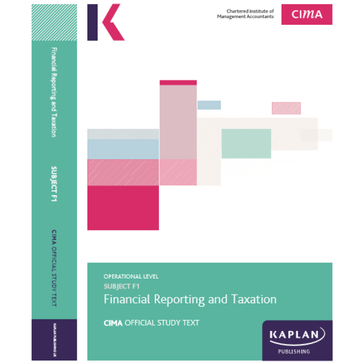 CIMA Subject F1 Financial Reporting and Taxation - Study Text