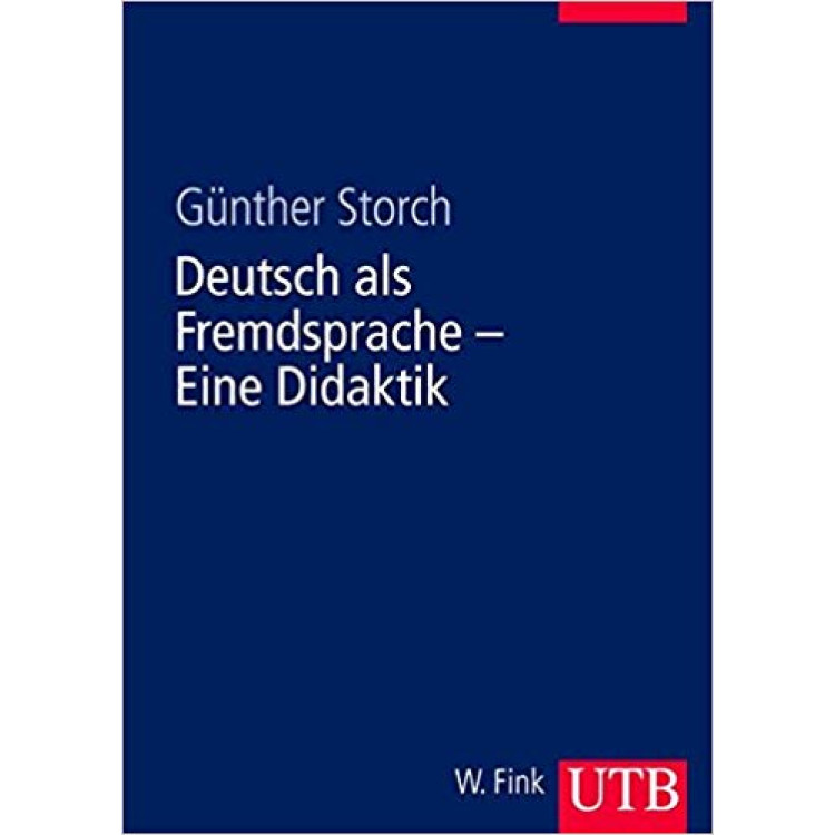 Deutsch als Fremdsprache - Eine Didaktik (G. Storch)