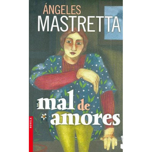 Angeles Mastretta Mal de amores Angeles Mastretta Mal de amores