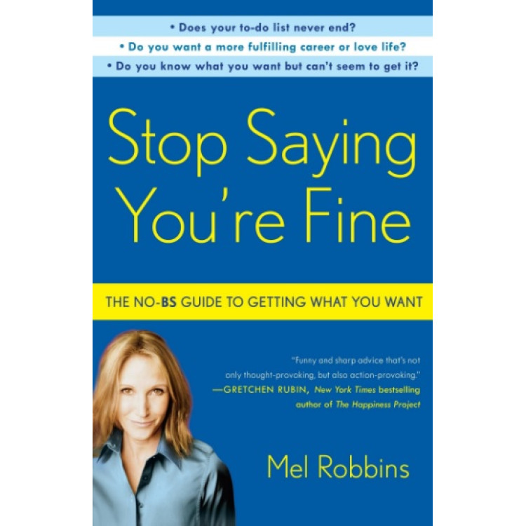 Stop Saying You're Fine, Mel Robbins