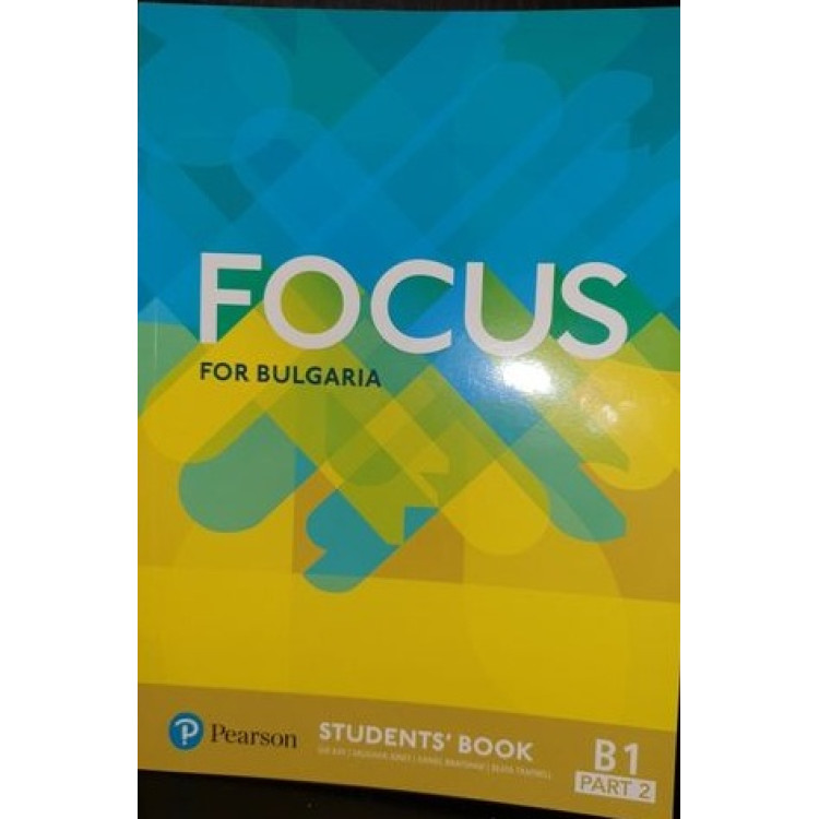 Focus for Bulgaria Students Book B1 Part 2