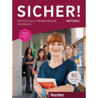 Sicher Aktuell Kursbuch B2 Lektion 1-12