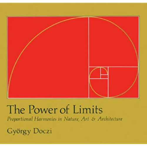 The Power of Limits, Gyorgy Doczi The Power of Limits, Gyorgy Doczi