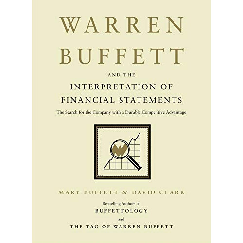 Warren Buffett and the Interpretation of Financial Statements Warren Buffett and the Interpretation of Financial Statements