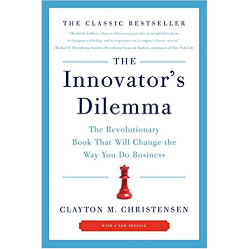 The Innovator's Dilemma