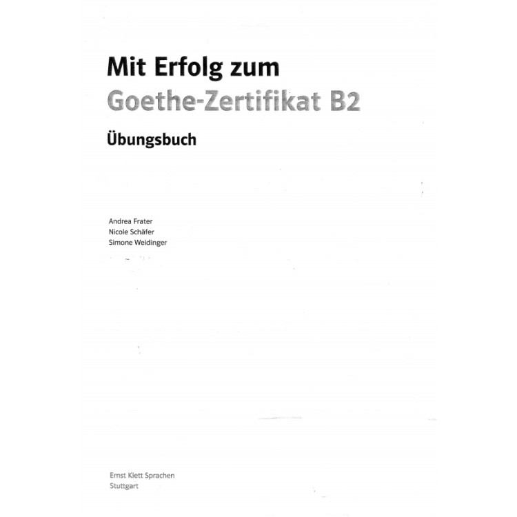 Mit Erfolg zum Goethe - Zertifikat B2