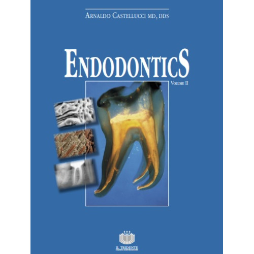 Endodontics Arnaldo Castellucci vol. 2 Endodontics Arnaldo Castellucci vol. 2