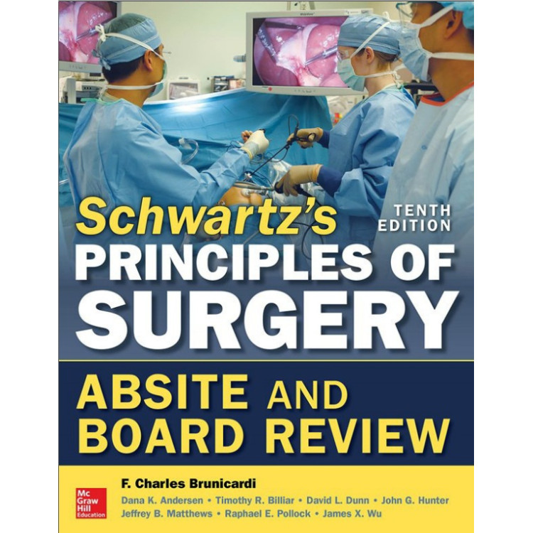 F. Charles Brunicardi - Schwartz’s Principles of Surgery Absite and Board Review