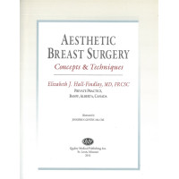 Aesthetic Breast Surgery Concenpts & Techniques, Elizabeth Findlay Aesthetic Breast Surgery Concenpts & Techniques, Elizabeth Findlay