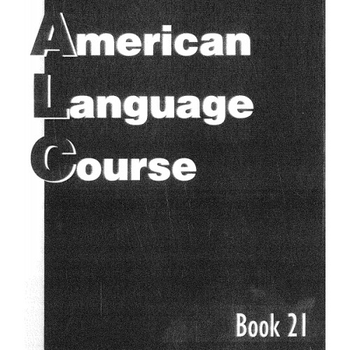 American Language Course Student Text Book 21 American Language Course Student Text Book 21