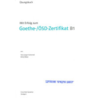 Mit erfolg zum Goethe - OSD Zertifikat B1, Ubungsbuch Mit erfolg zum Goethe - OSD Zertifikat B1, Ubungsbuch