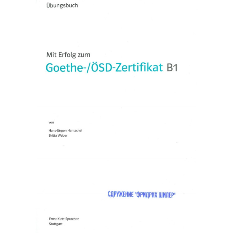 Mit erfolg zum Goethe - OSD Zertifikat B1, Ubungsbuch