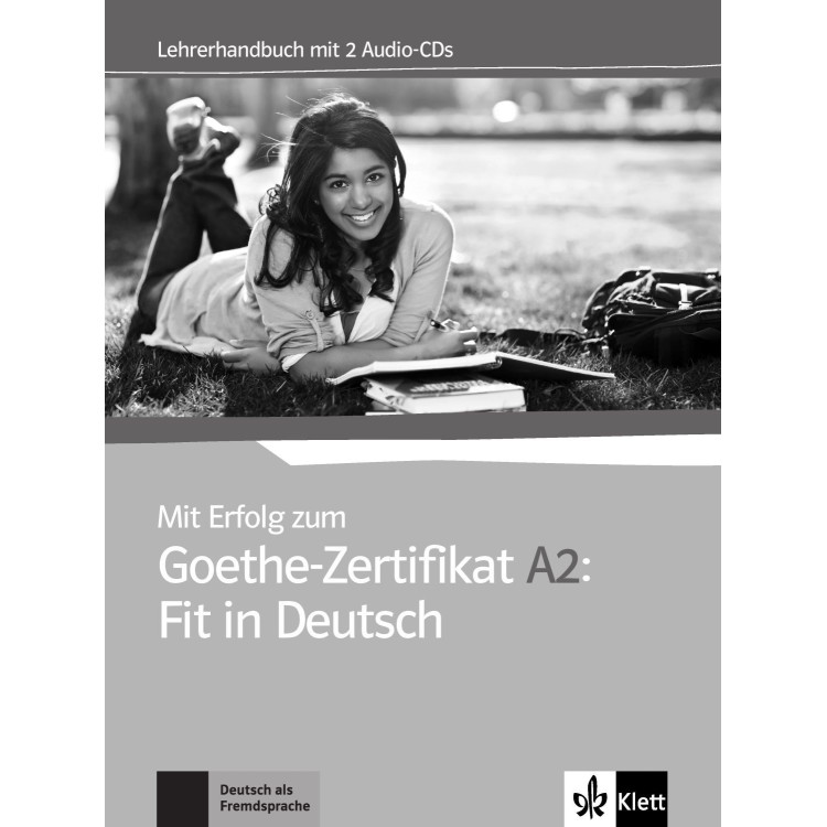 Mit Erfolg zum Goethe - Zertifikat A2 Fit in Deutsch Lehrerhandbuch mit 2 Audio - CDs