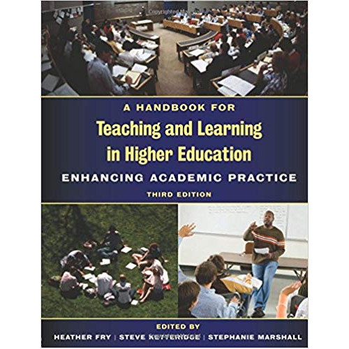 A Handbook for Teaching and Learning in Higher Education Enhancing Аcademic Practice A Handbook for Teaching and Learning in Higher Education Enhancing Аcademic Practice