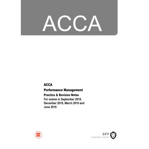ACCA Performance Management Practice & Revision Notes ACCA Performance Management Practice & Revision Notes