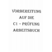 Vorbereitung Auf Die C1 - Prufung Arbeitsbuch Vorbereitung Auf Die C1 - Prufung Arbeitsbuch
