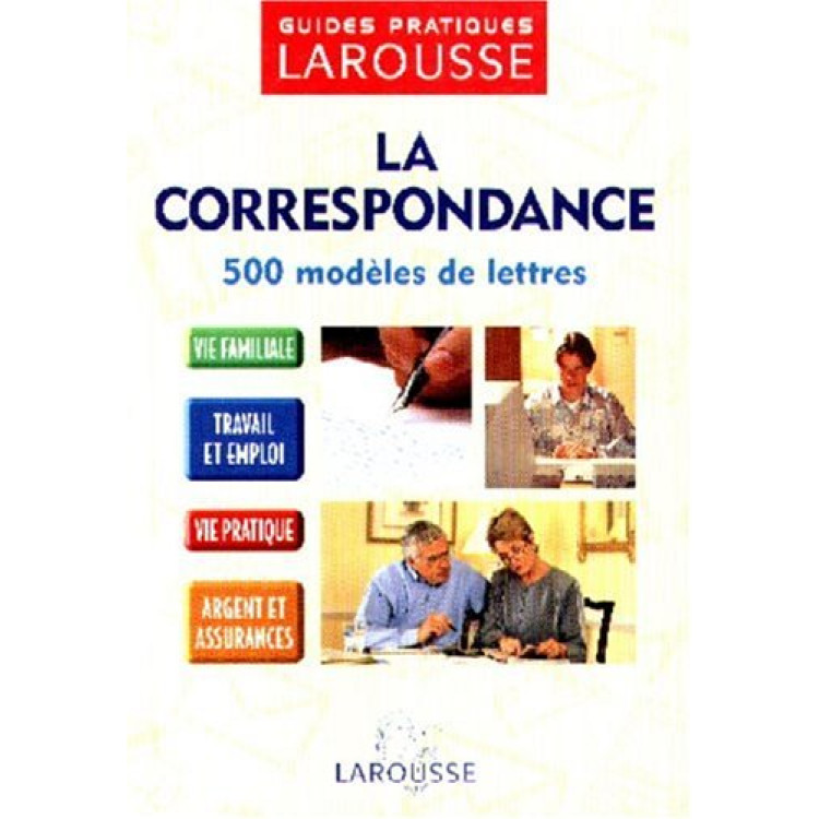 La correspondance 500 modeles de lettres Larousse