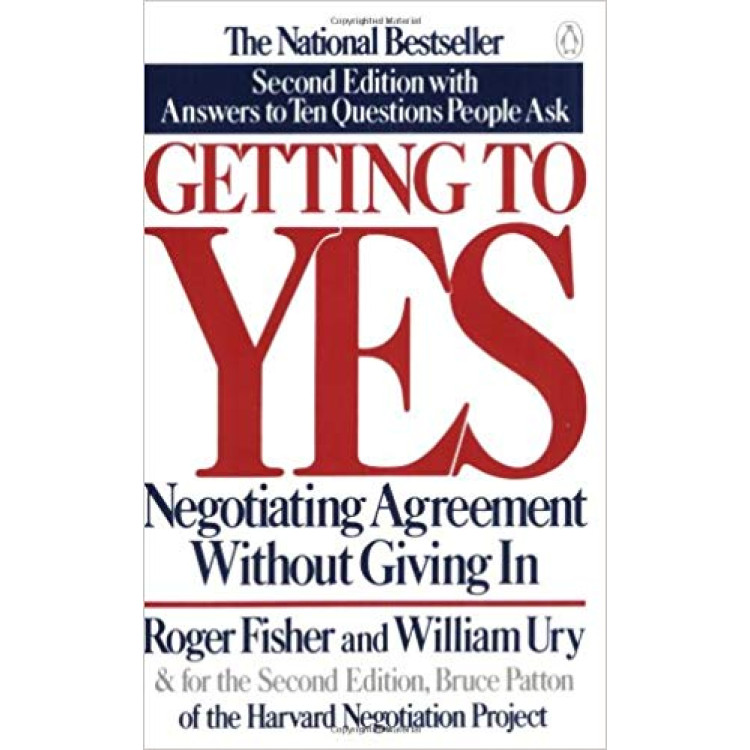 Getting to YES 3rd edition Negotiating Agreement Without Giving In