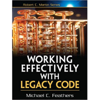 Working Effectively with Legacy Code - M. Feathers Working Effectively with Legacy Code - M. Feathers