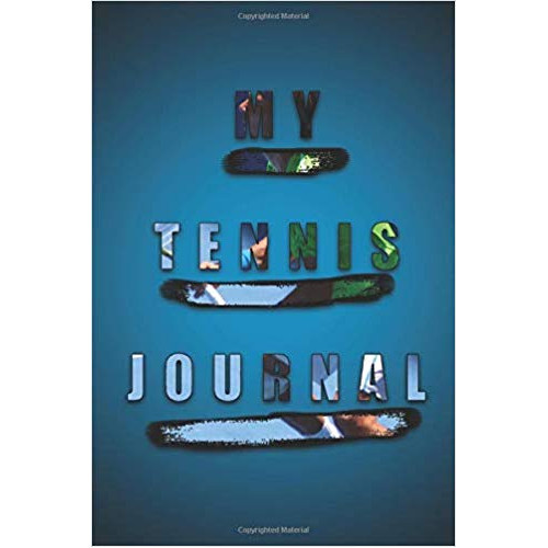 my tennis journal my tennis journal