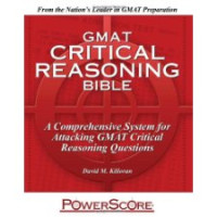 GMAT Critical Reasoning Bible GMAT Critical Reasoning Bible