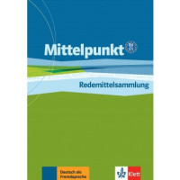 Mittelpunkt B2-C1 Redemittelsammlung Mittelpunkt B2-C1 Redemittelsammlung