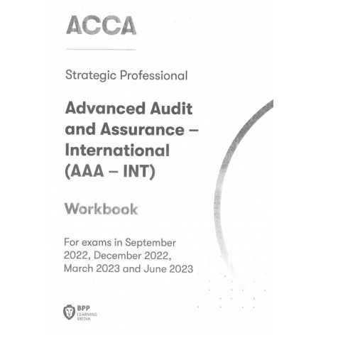 ACCA Approved Workbook Advanced Audit and Assurance - International (AAA - INT) For exams in September 2022, December 2022, March 2023 and June 2023