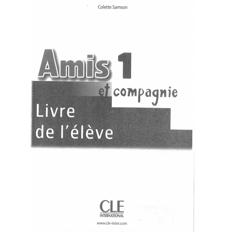 Methode de Francais Amis et compagnie 1 Livre de l'eleve A1