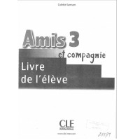 Methode de Francais Amis et compagnie 3 Livre de l'eleve A2 B1 Methode de Francais Amis et compagnie 3 Livre de l'eleve A2 B1