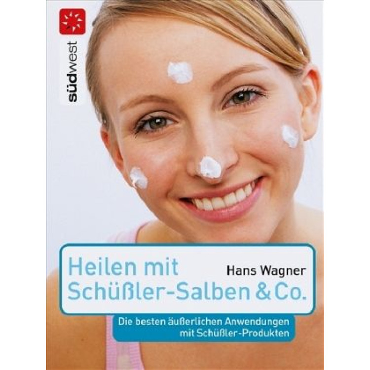 Heilen mit SchuBler - Salben & CO., Hans Wagner