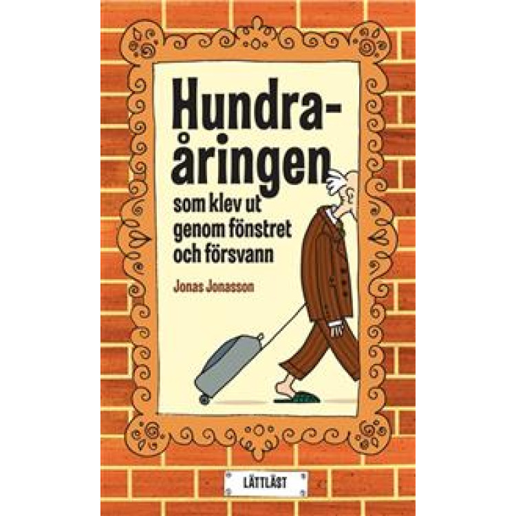 Hundraaringen som klev ut genom fonstret och forsvann