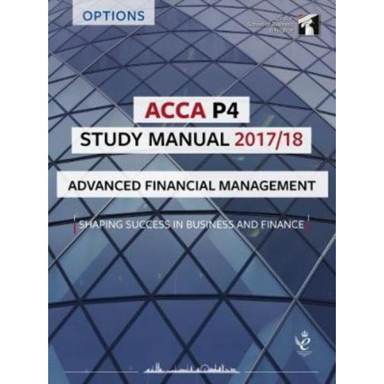 P4 Advanced Financial Management Study Manual ACCA