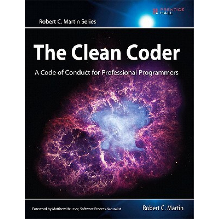 The Clean Coder A Code of Conduct for Professional Programmers