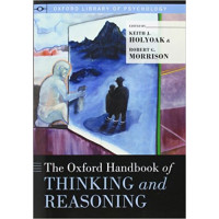 The Oxford Handbook of Thinking and Reasoning