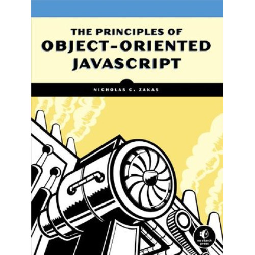 The Principles of Object - Oriented JavaScript The Principles of Object - Oriented JavaScript