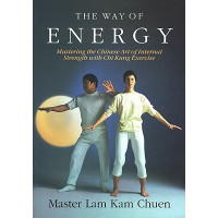 The way of energy Master Lam Kam Chuen The way of energy Master Lam Kam Chuen