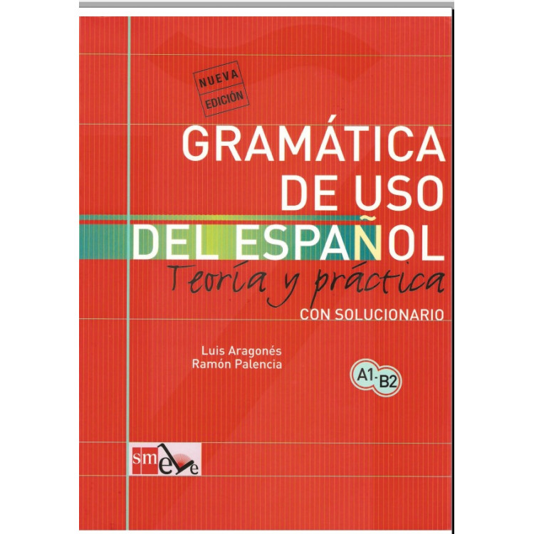 Gramática de uso del Español Teoría y práctica Con solucionario