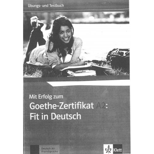 Mit erfolg zum Goethe-zertifikat A2 fit in deutsch Mit erfolg zum Goethe-zertifikat A2 fit in deutsch