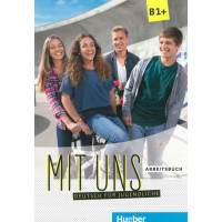 Anna Breitsameter, Veronika Kirschstein, Christiane Seuthe - Mit uns B1+ Arbeitsbuch (Hueber Verlag) - libgen.li