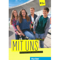 Anna Breitsameter, Klaus Lill, Christiane Seuthe, Margarethe Thomasen - Mit uns B1+ Kursbuch-Hueber Verlag Anna Breitsameter, Klaus Lill, Christiane Seuthe, Margarethe Thomasen - Mit uns B1+ Kursbuch-Hueber Verlag